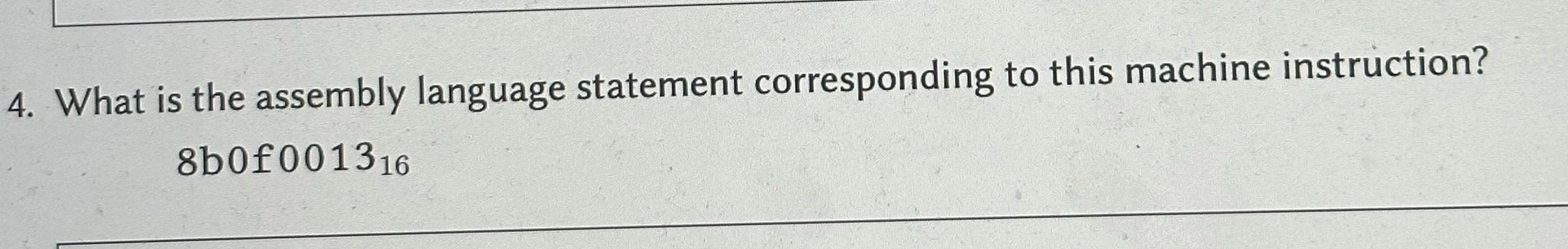  What is the assembly language statement corresponding to this machine instruction?