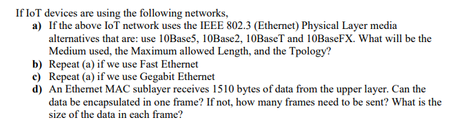 please help me:: If IoT devices are using the following networks, a)