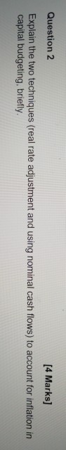  Question 2 [4 Marks] Explain the two techniques (real rate adjustment
