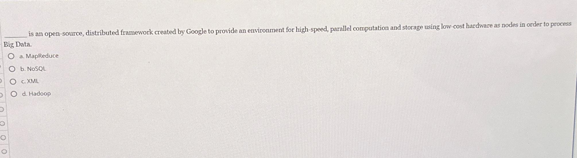  is an open-source, distributed framework created by Google to provide an