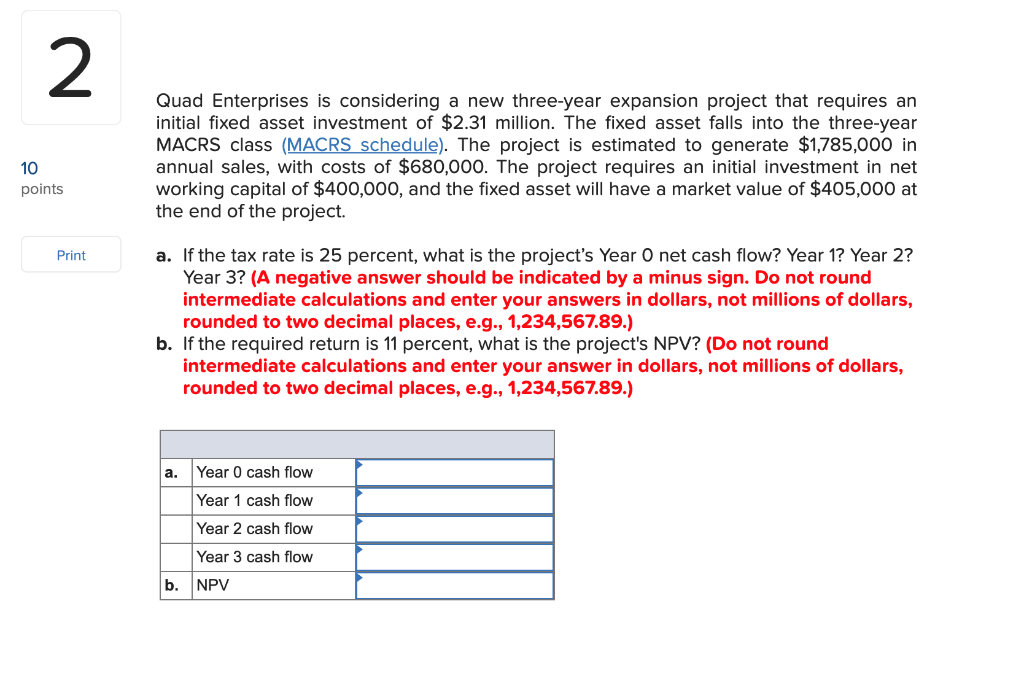 Quad Enterprises is considering a new three-year expansion project that requires
