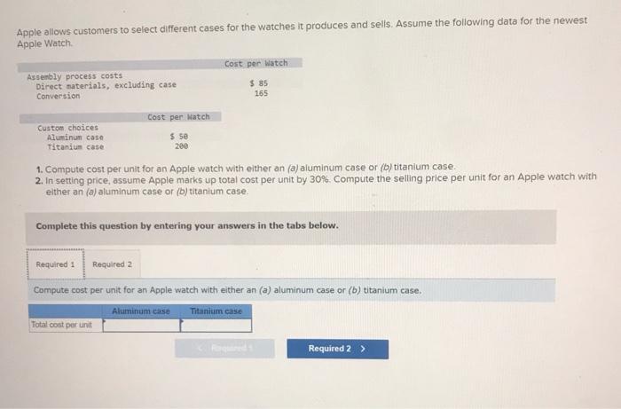 Solve required 1&2. Thanks Apple allows customers to select different cases for