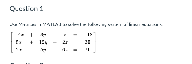 I need help in doing these in MAT LAB Question1 Use