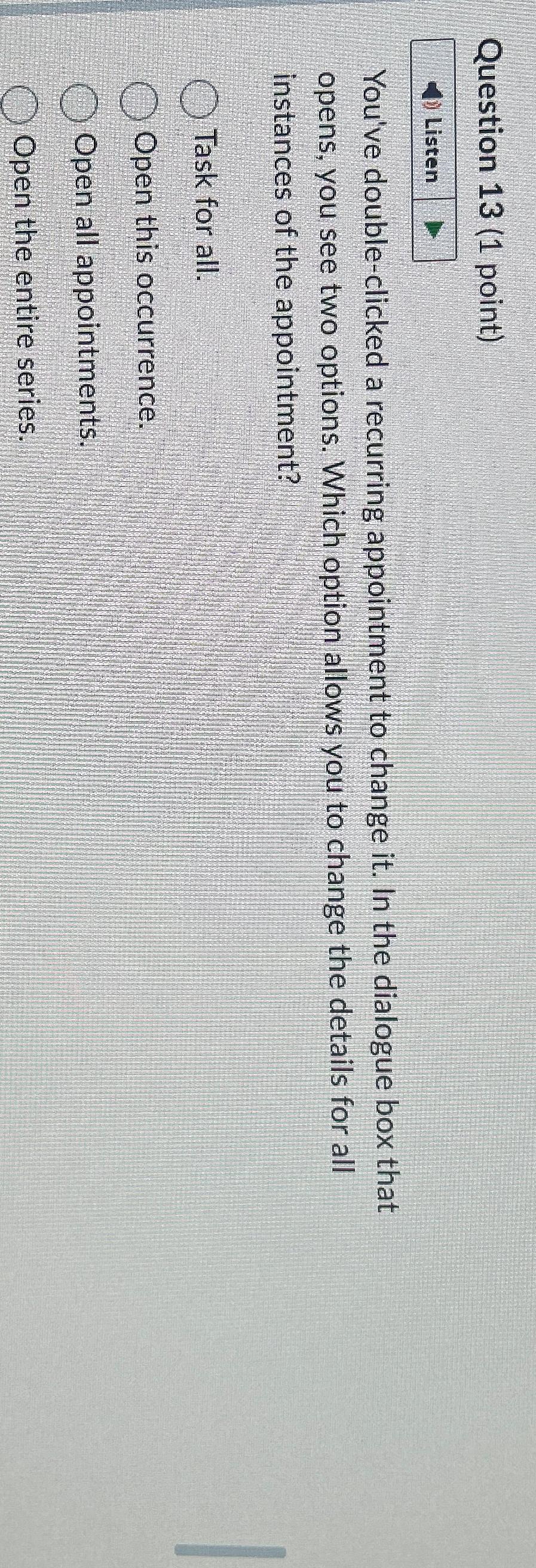  Question 13(1 point) Listen You've double-clicked a recurring appointment to change