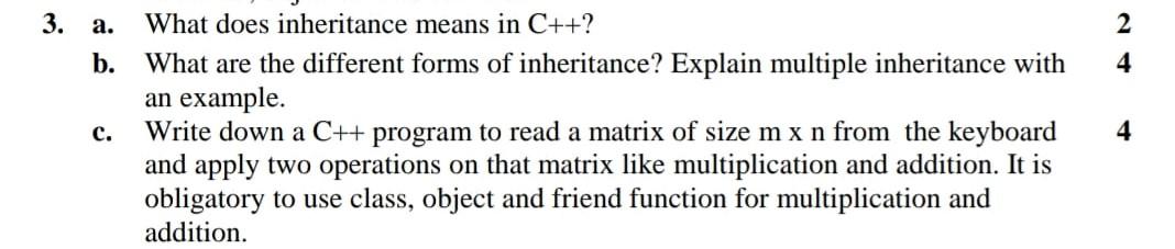 2 4 3. a. What does inheritance means in C++? b.