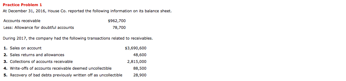  Practice Problem 1 At December 31, 2016, House Co. reported the