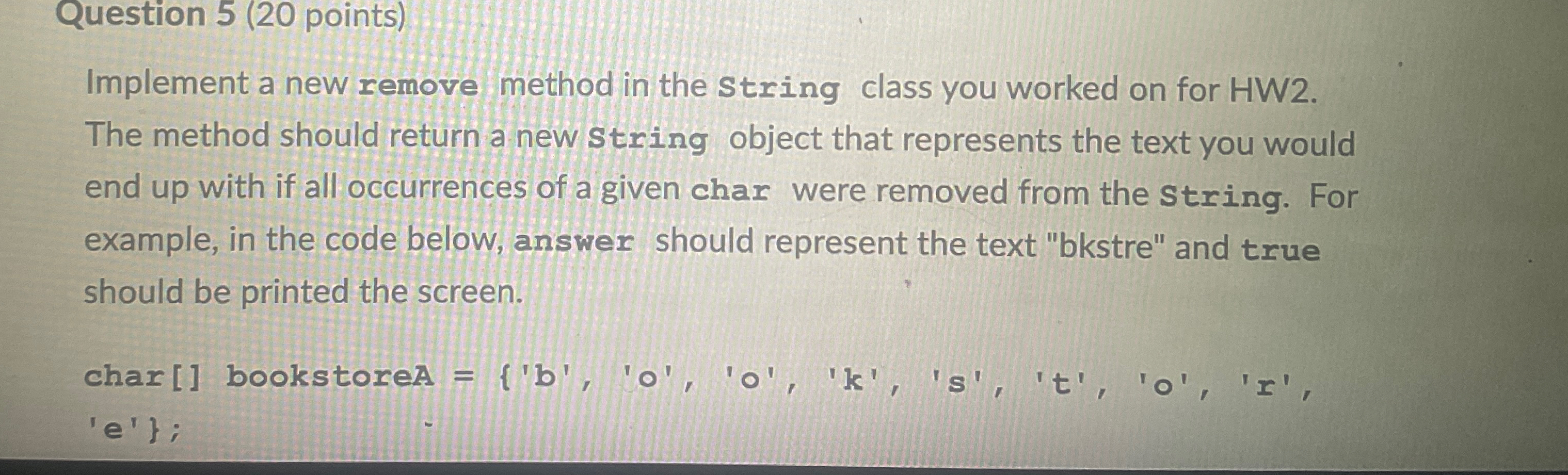  Question 5(20 points) Implement a new remove method in the String