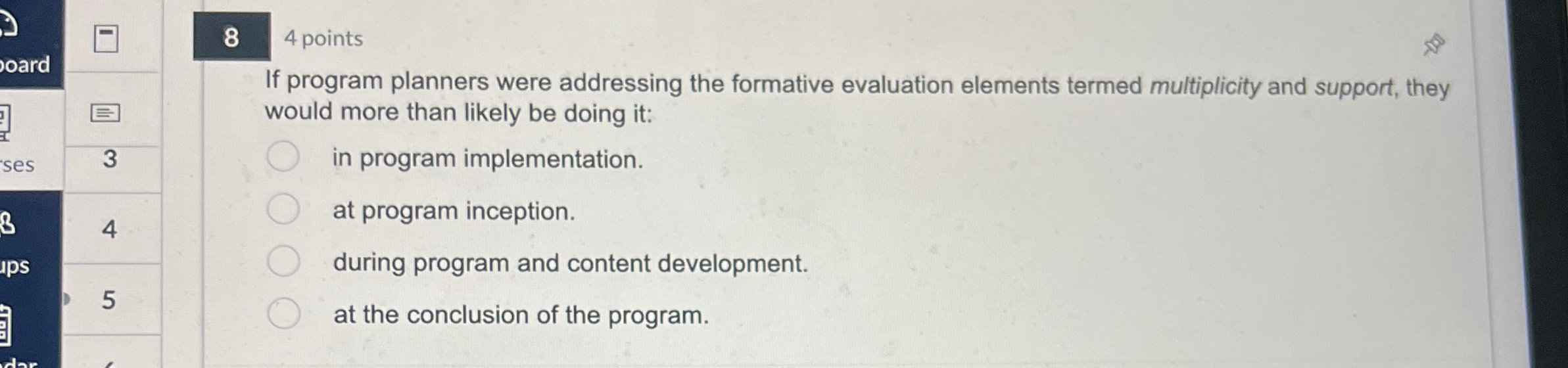  8 4 points If program planners were addressing the formative evaluation