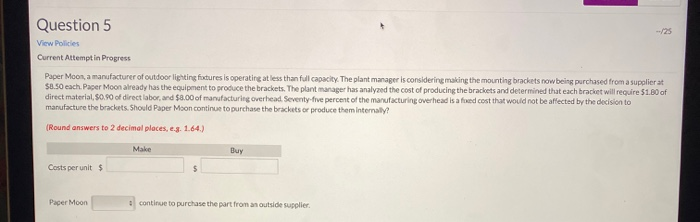  Question 5 --/25 View Policies Current Attempt in Progress Paper Moon,