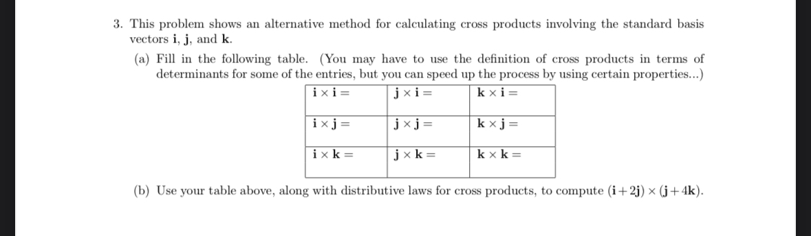  This problem shows an alternative method for calculating cross products involving