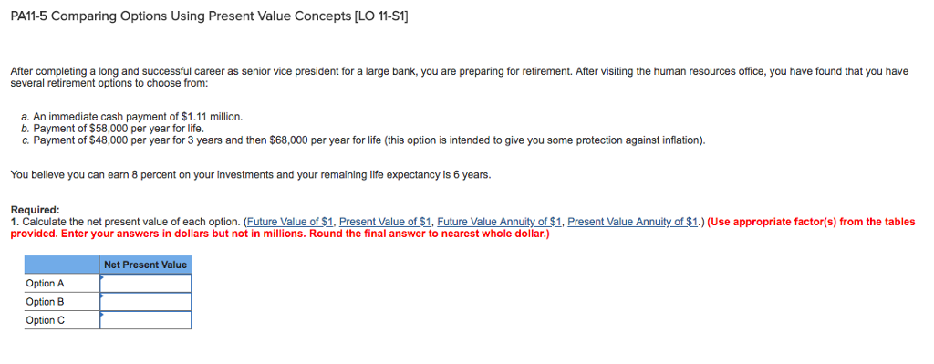  PA11-5 Comparing Options Using Present Value Concepts [LO 11-S1] After completing