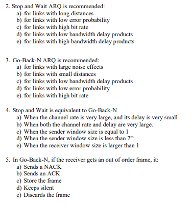 2. Stop and Wait ARQ is recommended: a) for links with