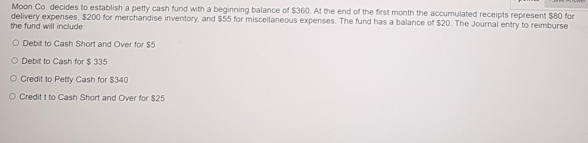  ACC112 Q2 Please help Moon Co. decides to establish a petty