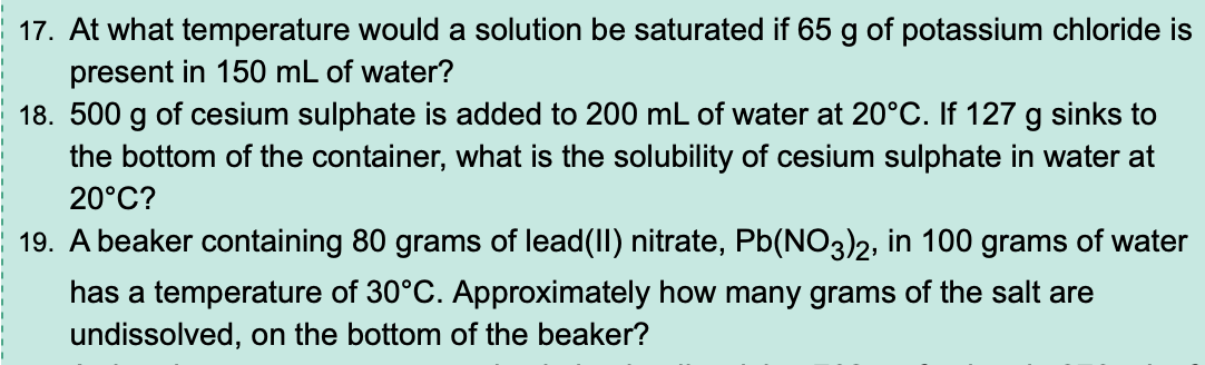  At what temperature would a solution be saturated if 65g of