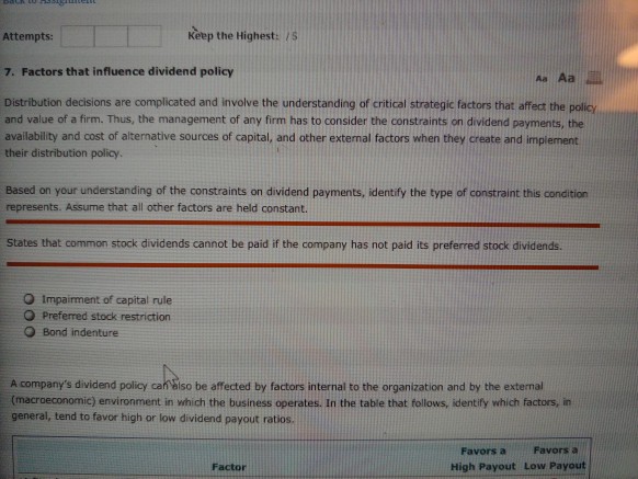 Attempts: Keep the Highest: / 7. Factors that influence dividend policy