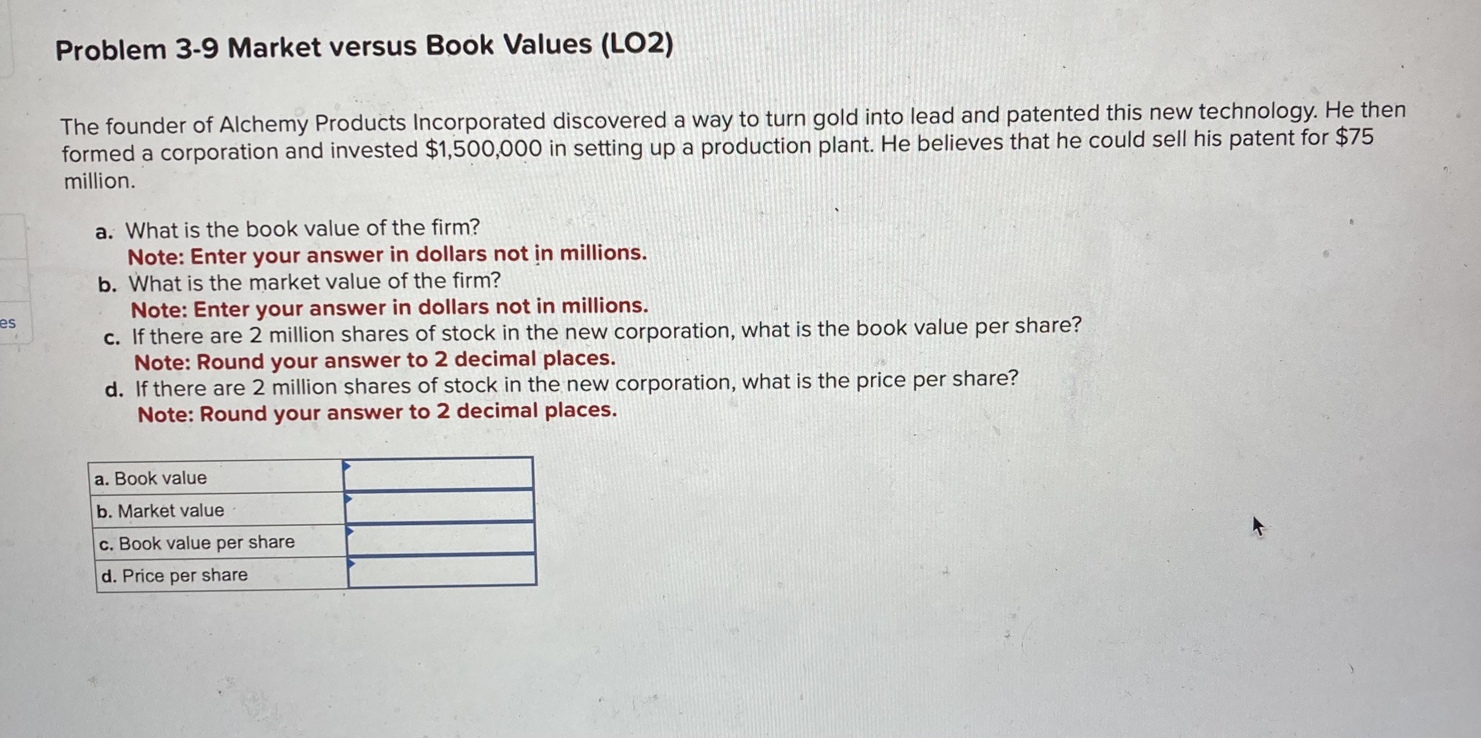  Problem 3-9 Market versus Book Values (LO2) The founder of Alchemy