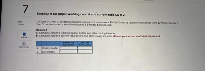  chapter 9 # 7 Exercise 9-6A (Algo) Working capital and current