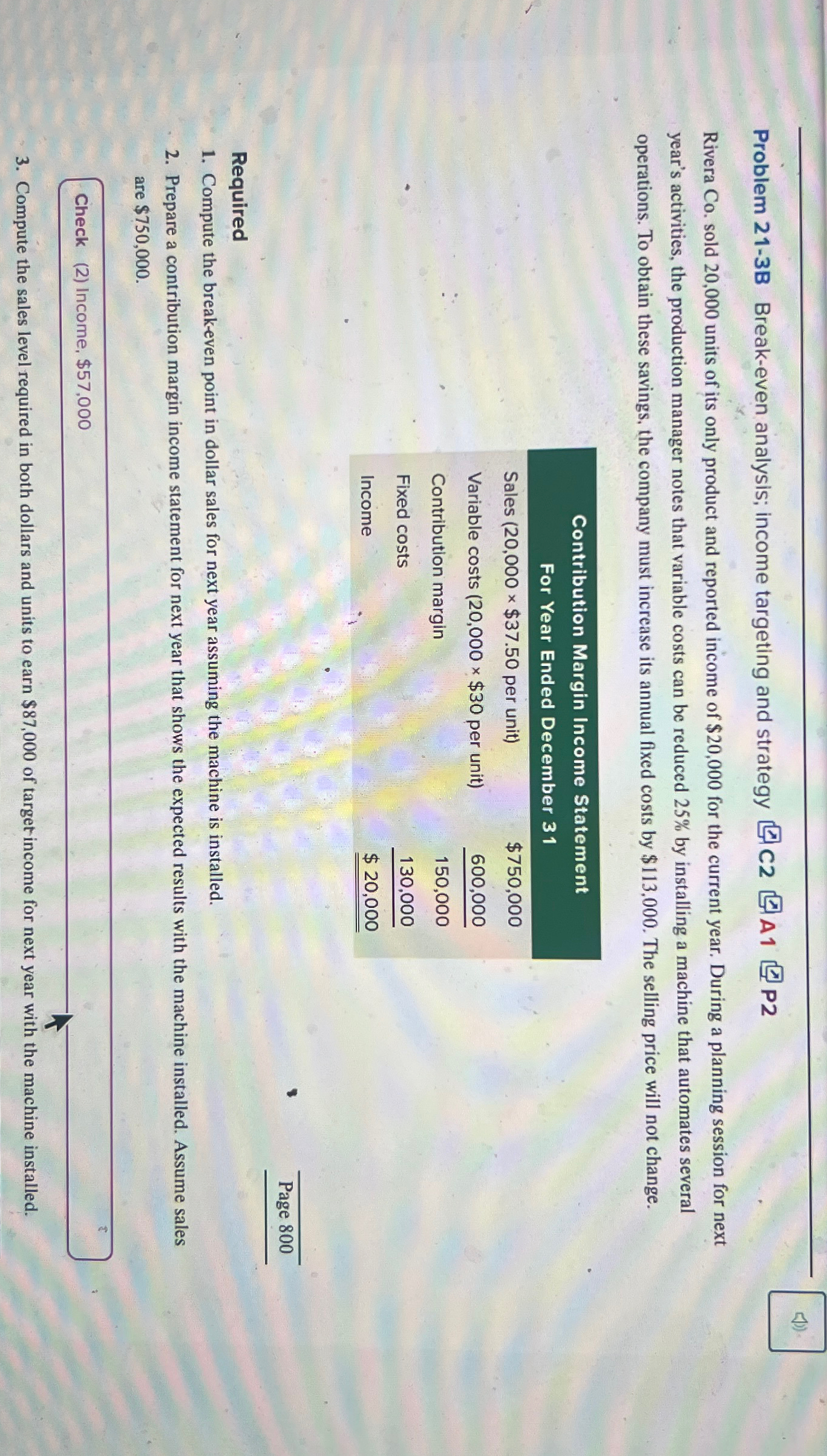  Problem 21-3B Break-even analysis; income targeting and strategy Rivera Co. sold