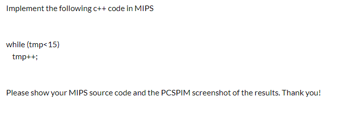  Implement the following C++ code in MIPS while (tmp