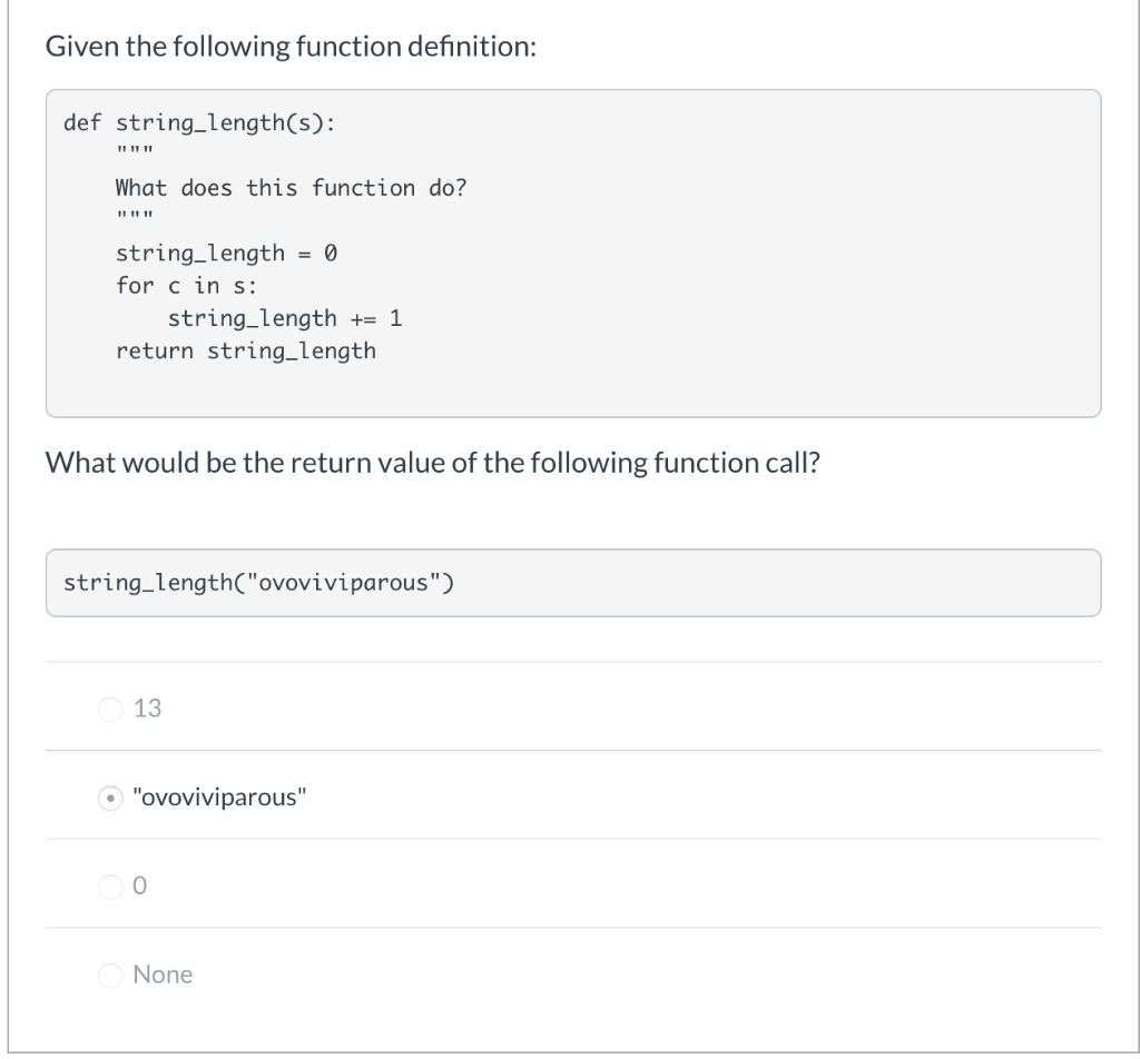  Given the following function definition: def string_length(s): What does this function