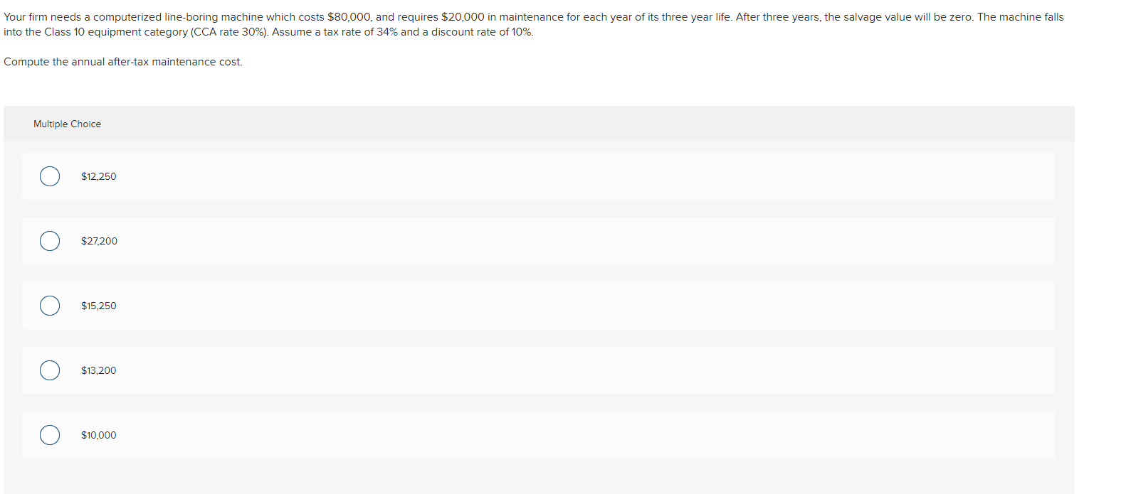  Your firm needs a computerized line-boring machine which costs $80,000, and