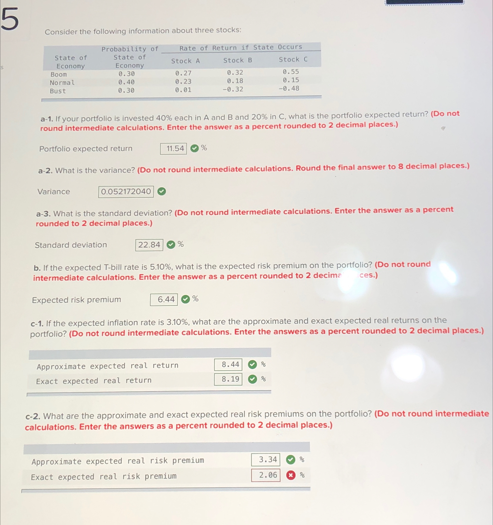  Consider the following information about three stocks: \table[[,Probability of,Rate of],[State of,State
