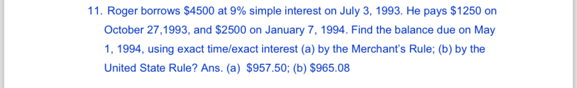  Roger borrows $4500 at 9% simple interest on July 3,1993. He