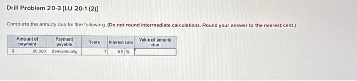  Complete the annulty due for the following. (Do not round intermediate