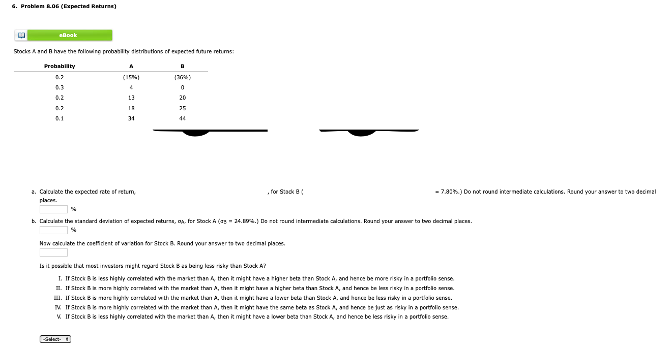 6. Problem 8.06 (Expected Returns) eBook Stocks A and B have
