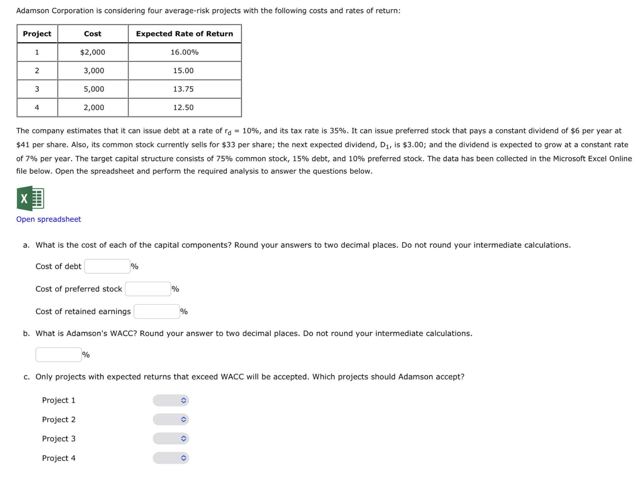  Adamson Corporation is considering four average-risk projects with the following costs