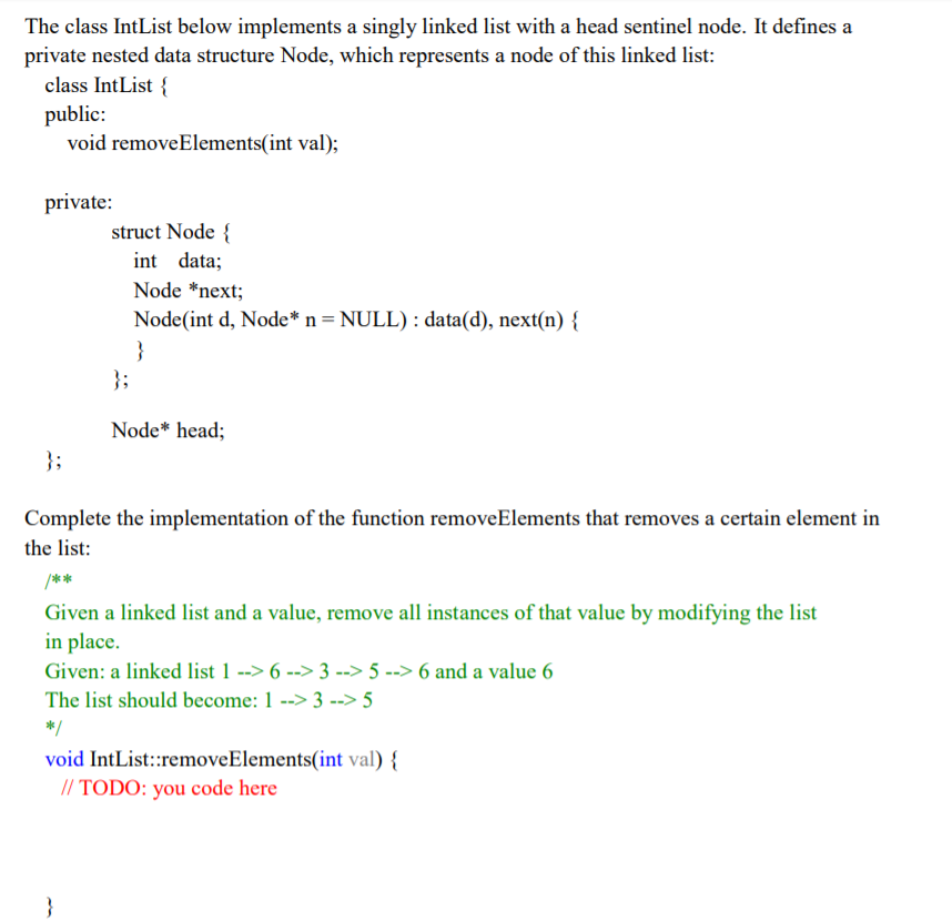  The class IntList below implements a singly linked list with a