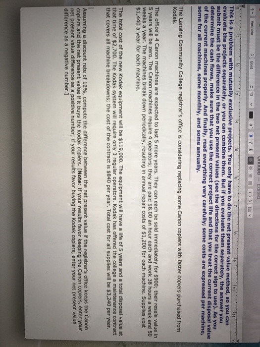  Bold is is a problem with mutually exclusive projects. You only