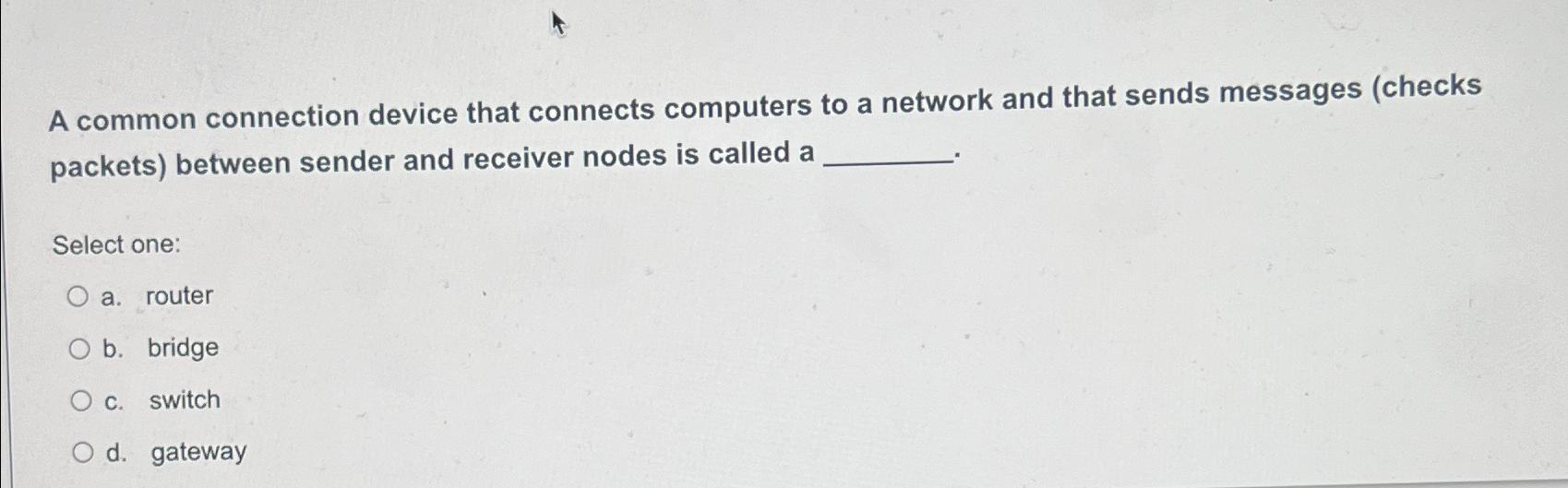  A common connection device that connects computers to a network and