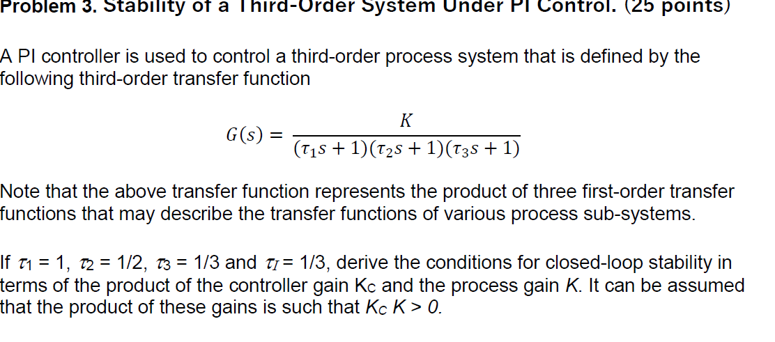  A PI controller is used to control a third-order process system