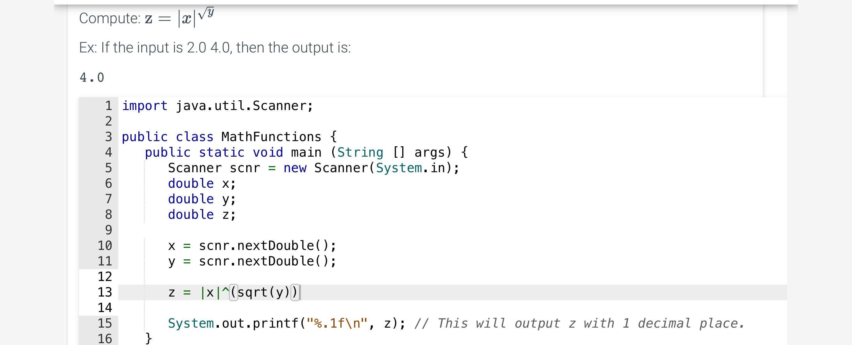  Compute: z=|x|y2 Ex: If the input is 2.04.0, then the output
