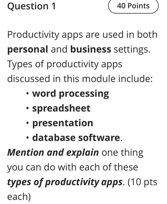  Question 1 40 Points Productivity apps are used in both personal
