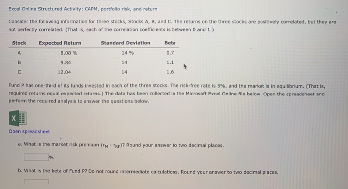  Excel Online Structured Activity: CAPM, portfolio risk, and return Consider the