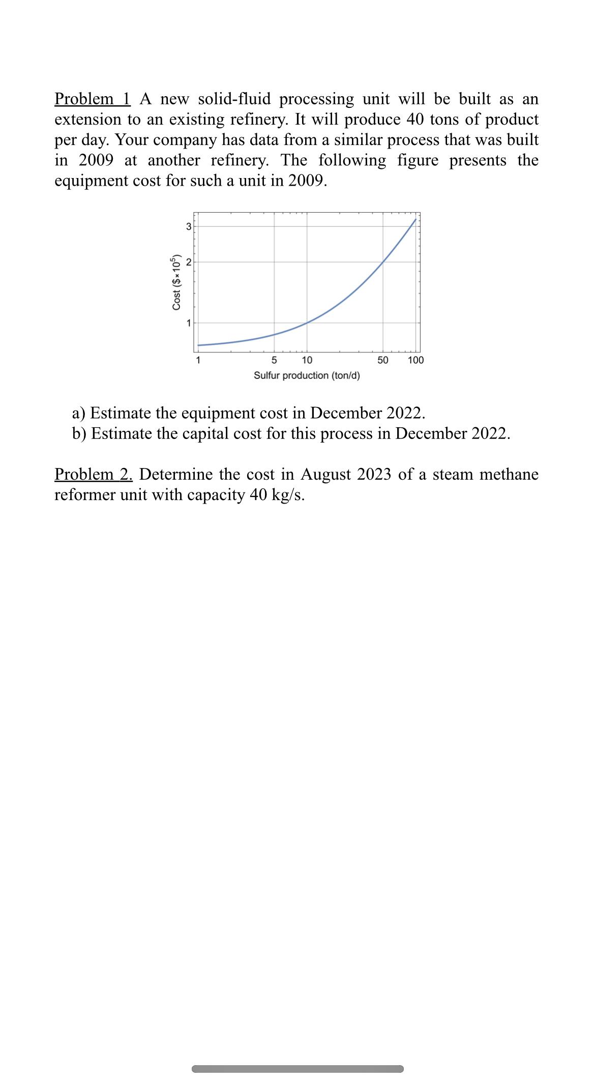  Problem 1 A new solid-fluid processing unit will be built as
