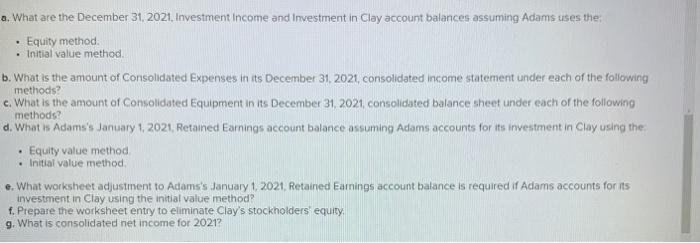 2021, Investment Income and Investment in Clay account balances assuming Adams uses