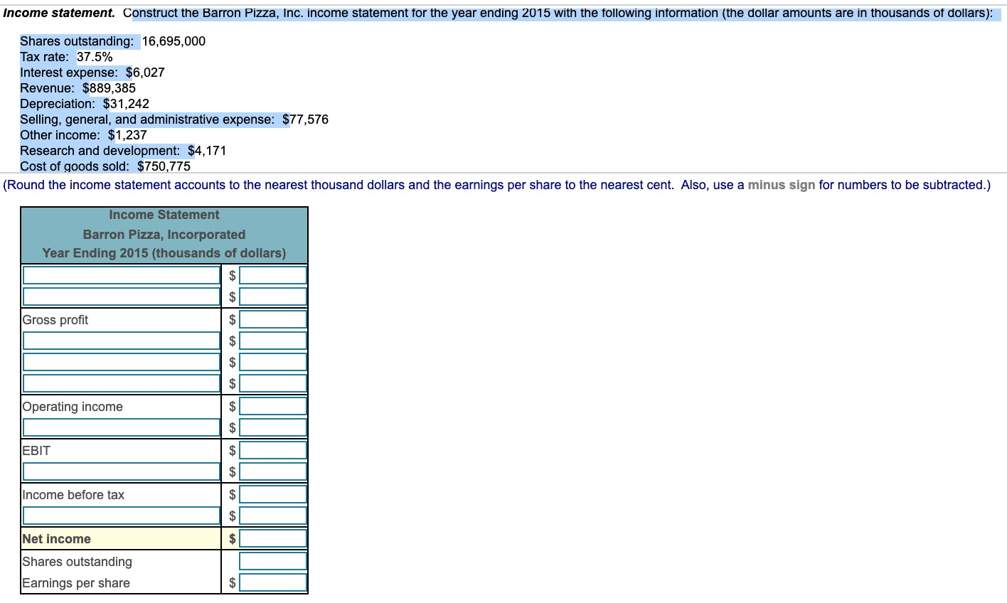 Enter all expenses and negative numbers Income statement. Construct the Barron Pizza,