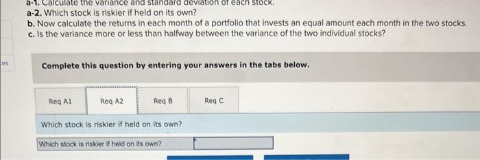 of each stock. a-2. Which stock is riskier if held on its