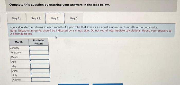 own? b. Now calculate the returns in each month of a portfolio