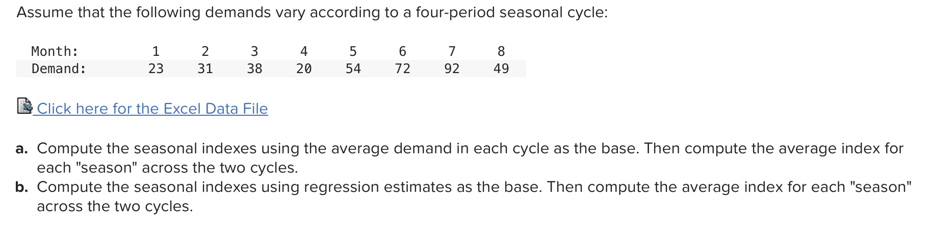  Click here for the Excel Data File a. Compute the seasonal