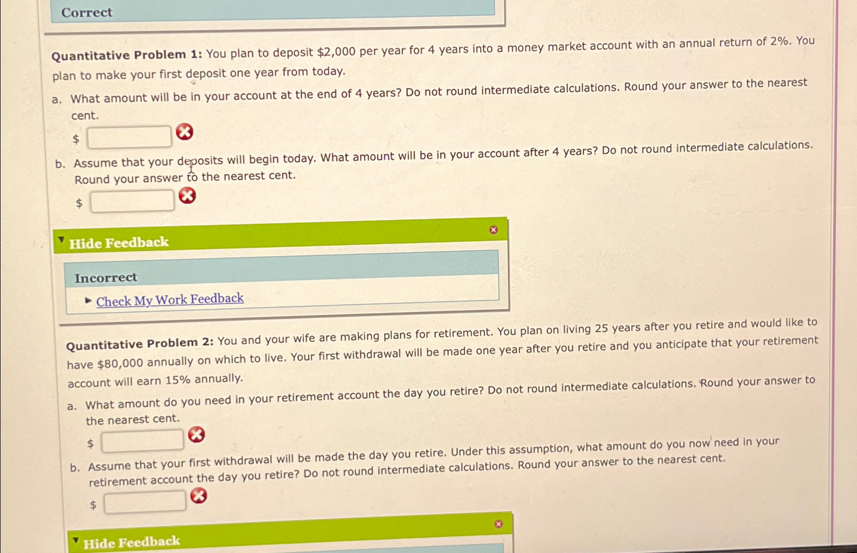  Correct Quantitative Problem 1: You plan to deposit $2,000 per year