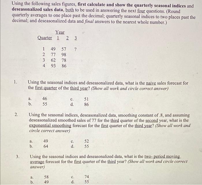 please show work for problems Forecasting problems Using the following sales figures,