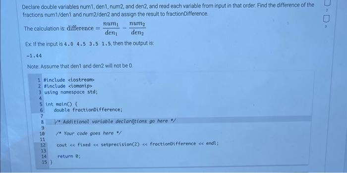 attempted this multiple times can anyone please help? Declare double variables num1,