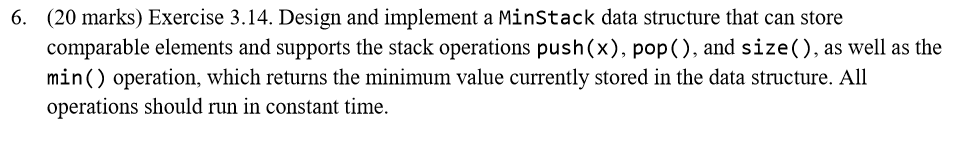 Answer this question in Java. (20 marks) Exercise 3.14. Design and implement