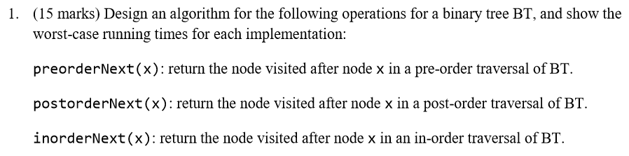 Answer this question in Java. 1. (15 marks) Design an algorithm for