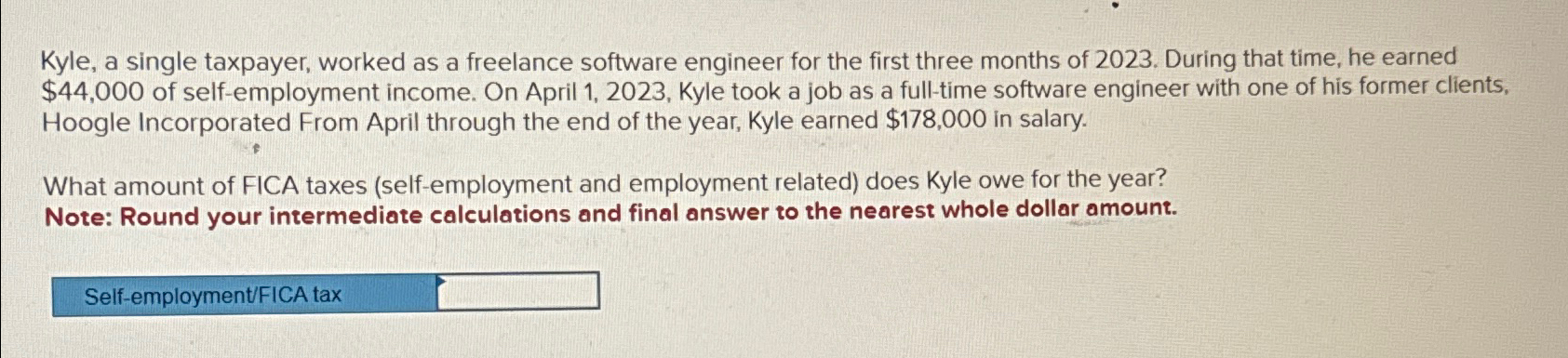 Kyle, a single taxpayer, worked as a freelance software engineer for