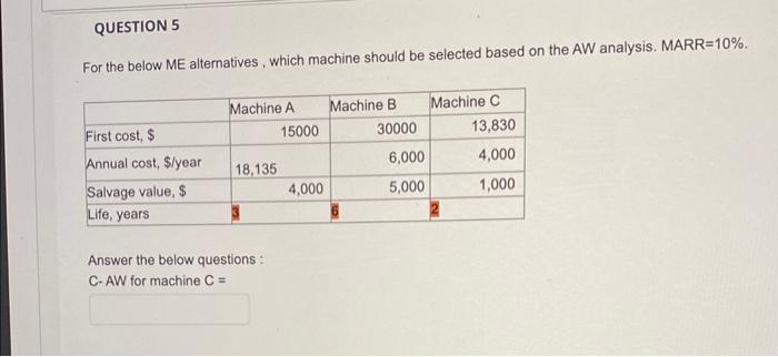 For the below ME alternatives, which machine should be selected based